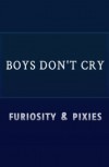 Boys Don't Cry - Furiosity, Pixies