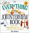 The Everything Job Interview Book - Bob Adams Publishers