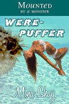 Mounted by a Monster: Werepuffer - Mina Shay