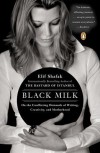 Black Milk: On the Conflicting Demands of Writing, Creativity, and Motherhood - Elif Shafak