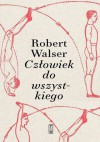 Człowiek do wszystkiego - Teresa Jętkiewicz, Robert Walser