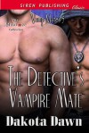 The Detective's Vampire Mate - Dakota Dawn