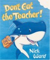 Don't Eat the Teacher - Nick Ward