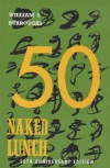 Naked Lunch, 50th Anniversary Edition - William S. Burroughs, David L. Ulin