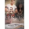 Drown - Alex  Jones