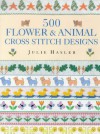 500 Flower and Animal Cross Stitch Design - Julie Hasler