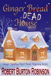 Ginger Dead House (Ginger Lightley Short Novel Mystery Series: Vol. 2) - Robert Burton Robinson