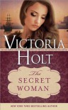 The Secret Woman (Casablanca Classics) - Victoria Holt