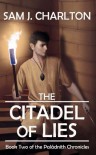The Citadel of Lies - Sam J. Charlton