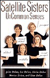 Satellite Sisters' Uncommon Senses - Satellite Sisters, Sheila Dolan, Julie Dolan, Liz Dolan, Monica Dolan