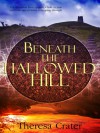 Beneath the Hallowed Hill - Theresa Crater