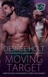 Moving Target - Desiree Holt
