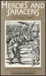 Heroes and Saracens: A New Look at Chansons de Geste - Norman A. Daniel