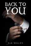 Back to You (Don't Forget Me - The Saga Book 2) - Sia Wales