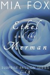 Ethel and the Merman (Surprise Passion Series Book 3) - Mia Fox