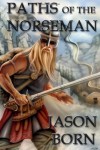 Paths of the Norseman - Jason Born