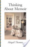 Thinking about Memoir - Abigail Thomas