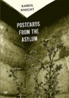 Postcards from the Asylum - Karen Knight