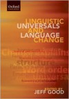 Linguistic Universals and Language Change (Volume 12) - Jeff Good