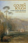 The Golden Bough: A Study in Magic and Religion - James George Frazer