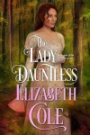 The Lady Dauntless - Elizabeth  Cole