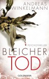 Bleicher Tod: Psychothriller - Andreas Winkelmann