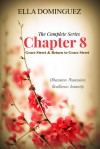 Chapter 8: The Complete Series - Ella Dominguez