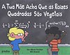 A Tua Mãe Acha Que as Raízes Quadradas São Vegetais - Bill Amend