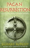 Pagan Resurrection: A Force for Evil or the Future of Western Spirituality? - Richard Rudgley
