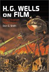 H.G. Wells on Film: The Utopian Nightmare - Don G. Smith