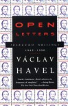 Open Letters: Selected Writings, 1965-1990 - Václav Havel, Paul Wilson