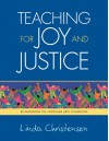 Teaching for Joy and Justice: Re-Imagining the Language Arts Classroom - Linda Christensen