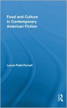 Food and Culture in Contemporary American Fiction - Lorna Piatti-Farnell