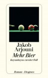 Mehr Bier - Jakob Arjouni