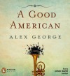 A Good American - Alex George, Gibson Frazier