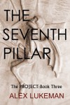 The Seventh Pillar (Volume 3) - Alex Lukeman