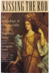 Kissing the Rod: An Anthology of 17th-Century Women's Verse - Germaine Greer