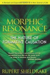 Morphic Resonance: The Nature of Formative Causation - Rupert Sheldrake
