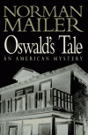 Oswald's Tale: An American Mystery - Norman Mailer