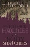 Sherlock Holmes and the Body Snatchers - Dean P. Turnbloom