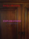 Explorations: Emily's Morning (Explorations #25) - Emily Tilton