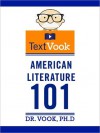 American Literature 101: The TextVook - Dr. Vook