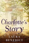 Charlotte's Story: A Bliss House Novel - Laura Benedict