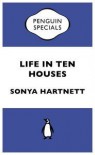 Life in Ten Houses: Penguin Specials - Sonya Hartnett