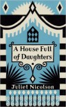 A House Full of Daughters - Juliet Nicolson