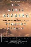 The Whole Shebang: A State-of-the-Universe(s) Report - Timothy Ferris