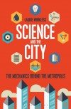 Science and the City: The Mechanics Behind the Metropolis - Laurie Winkless