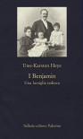 I Benjamin. Una famiglia tedesca - Uwe-Karsten Heye, M. Carbonaro