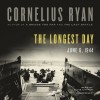 The Longest Day: June 6, 1944 - Cornelius Ryan, Clive Chafer