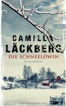 Die Schneelöwin: Kriminalroman (Ein Falck-Hedström-Krimi, Band 9) - Camilla Läckberg, Katrin Frey